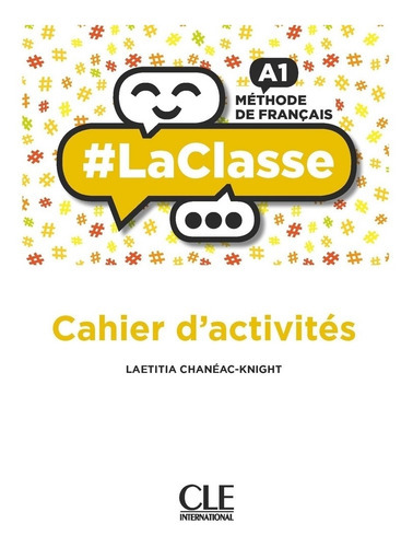 Laclasse A1 - Cahier D'activites, de Chaneac-Knight, Laetitia. Editorial Cle, tapa blanda en francés, 2019