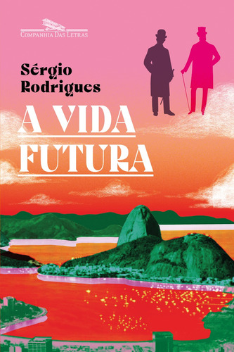 A Vida Futura; Editora: Companhia Das Letras