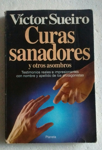 Víctor Sueiro Curas Sanadores Y Otros Asombros Planeta 1994