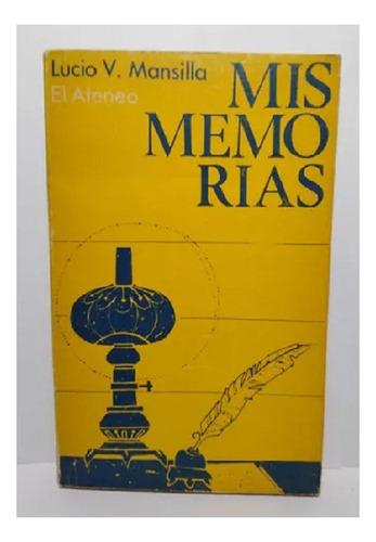 Mis Memorias, Lucio V. Mansilla, Editorial El Ateneo.