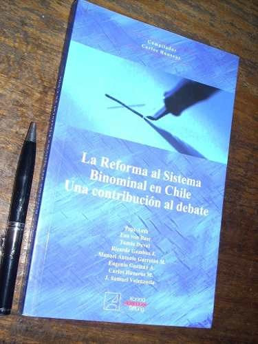 La Reforma Al Sistema Binominal En Chile Carlos Huneeus Comp