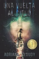 Comprar Una Vuelta Al Cielo - Adriana Cloudy, de Adriana Cloudy. Editorial Del Nuevo Extremo en español