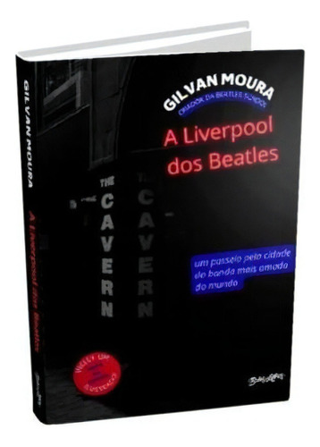 A Liverpool Dos Beatles (acompanha Mapa): Um Passeio Pela Cidade Da Banda Mais Amada Do Mundo, De Moura, Gilvan. Editora Belas Letras, Capa Mole Em Português