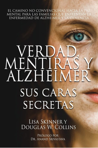 Libro: Verdad, Mentiras Y Alzheimer: Sus Caras Secretas (tru