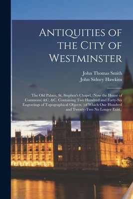 Libro Antiquities Of The City Of Westminster; The Old Pal...