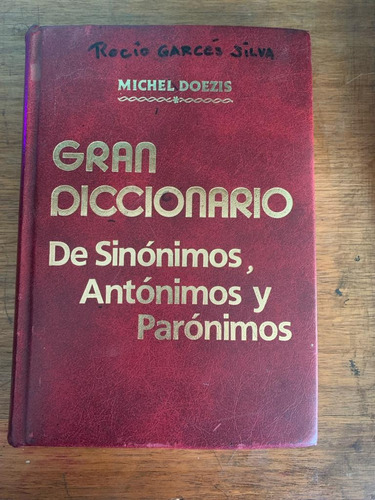 Gran Diccionario De Sinónimos, Antónimos Y Parónimos