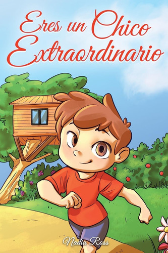 Eres Un Chico Extraordinario: Una Colección De Sobre, De Ross, Nadia. Editorial Oem, Tapa Blanda En Español