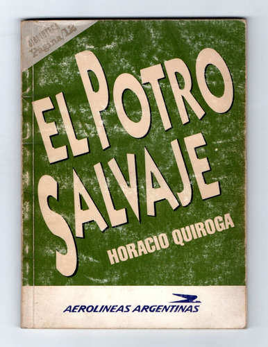 El Potro Salvaje Horacio Quiroga Biblioteca Página/12
