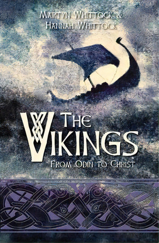 The Vikings, De Martyn Whittock. Editorial Lion Hudson Plc, Tapa Dura En Inglés