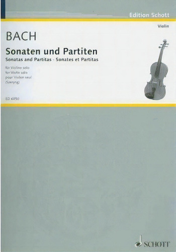 Sonaten Und Partiten : Fur Violine Solo / For Violin Solo / Pour Violon Seul, De Johann Sebastian Bach. Editorial Schott Musik International Gmbh & Co Kg, Tapa Blanda En Inglés, 1985