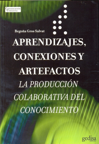 Aprendizajes, Conexiones Y Artefactos, De Begoña Gros. Editorial Gedisa, Tapa Blanda, Edición 1 En Español