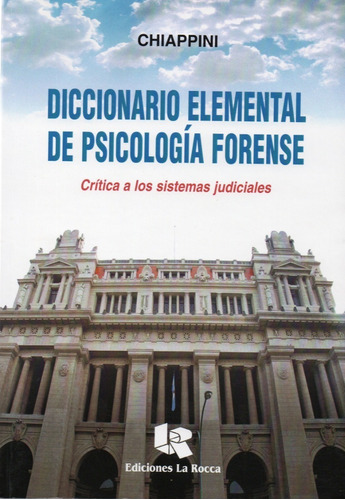 Diccionario Elemental De Psicología Forense. Chiappini