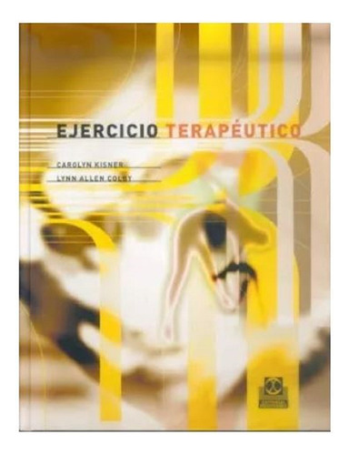 Libro Ejercicio Terapéutico Fundamento Técnicas Kisner Colby