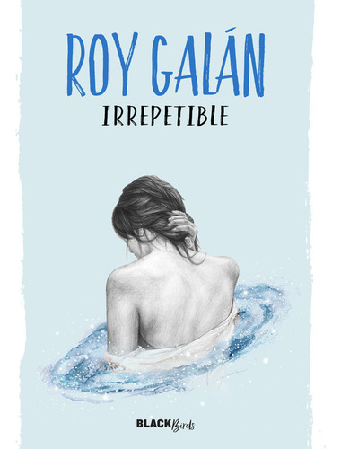 Irrepetible - Galan, Roy