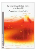 Comprar Libro Practica Artistica Como Investigacion La De Perez Arro