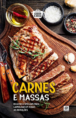 Coleção sabor à mesa - Carnes e Massas, de Astral, Alto. Astral Cultural Editora Ltda, capa dura em português, 2019