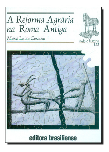Reforma Agraria Na Roma Antiga, A, De Maria Luiza Corassin. Editora Brasiliense Em Português
