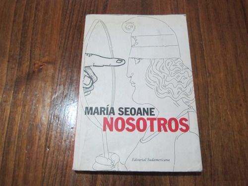 Nosotros - María Seoane - Ed: Sudamericana