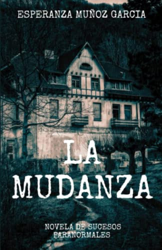 La Mudanza: Novela Se Sucesos Paranormales