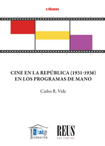 Cine En La Republica 1931 1936 En Los Programas De Mano - Ro
