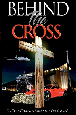 Libro Behind The Cross: Is This Christ's Ministry Or Your...