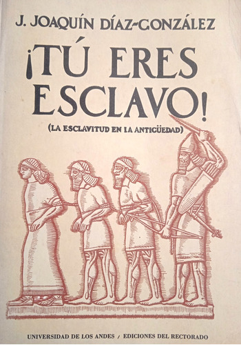 La Esclavitud En La Antigüedad Y Roma Joaquín Díaz González 