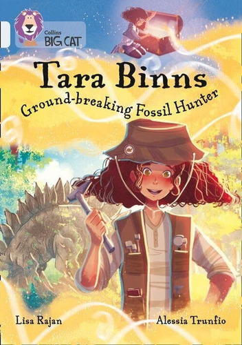 Tara Binns: Ground-breaking Fossil Hunter - Band 17 - Big Ca