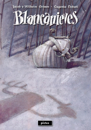 Blancanieves, De Jacob Grimm / Wilhelm Grimm / Nobati, Eugenia. Editorial Pictus, Tapa Blanda En Español, 2011