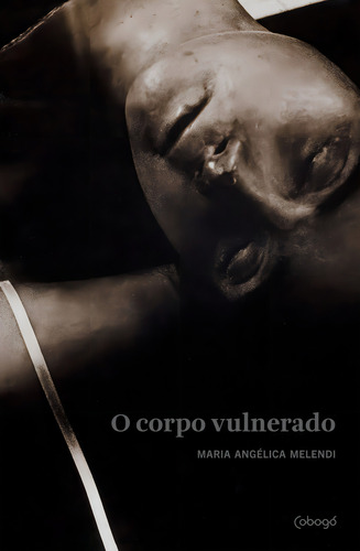 O Corpo Vulnerado, De Melendi, Maria Angélica., Vol. 1. Editorial Cobogo Editora, Capa Mole Em Português