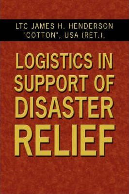 Libro Logistics In Support Of Disaster Relief - Lieutenan...