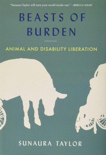 Libro Beasts Of Burden Animal And Disability Liberation