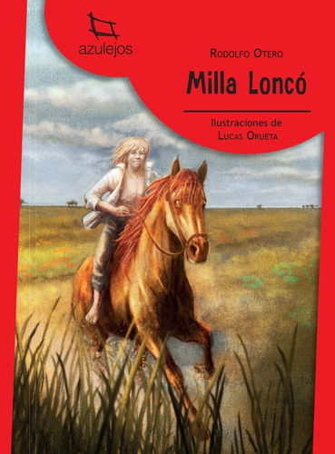 Milla Lonco - Azulejos Rojo - Segunda Edición, de Otero, Rodolfo. Editorial Estrada, tapa blanda en español, 2019