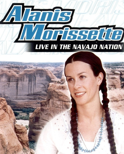 Alanis Morissette: Live In The Navajo Nation (dvd + Cd)