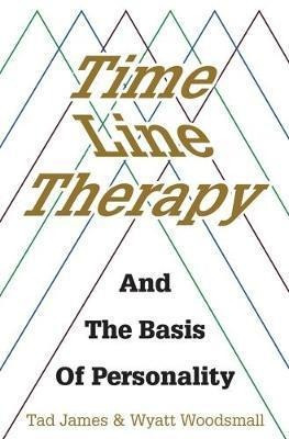 Time Line Therapy And The Basis Of Personality - Tad Jame...