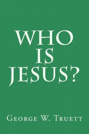 Libro Who Is Jesus? - George W Truett D D