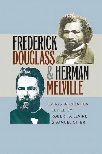 Frederick Douglass And Herman Melville, De Samuel Otter. Editorial University North Carolina Press, Tapa Blanda En Inglés