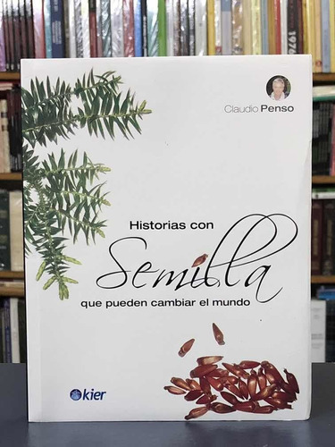 Historias Con Semilla - Claudio Penso - Kier