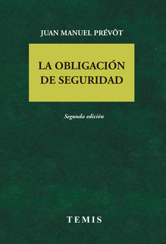 La obligación de seguridad, de Juan Manuel Prevot. Editorial Temis, tapa dura, edición 2012 en español