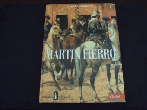 Martin Fierro - Jose Hernandez - Ediciones Zurbararan