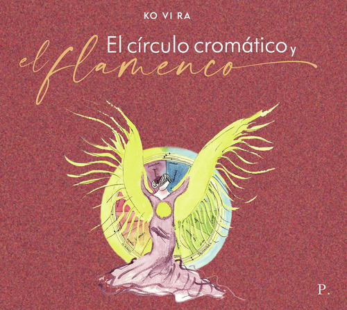 El Círculo Cromático Y El Flamenco, De Vi Ra , Ko.., Vol. 1.0. Editorial Punto Rojo Libros S.l., Tapa Blanda, Edición 1.0 En Español, 2032