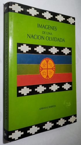 Barreda. Imagenes De Una Nacion Olvidada. Mapuches, (Usado)
