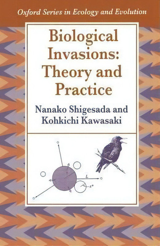 Biological Invasions: Theory And Practice, De Nanako Shigesada. Editorial Oxford University Press, Tapa Blanda En Inglés