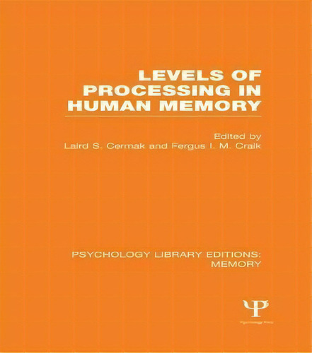 Levels Of Processing In Human Memory (ple: Memory), De Laird S. Cermak. Editorial Taylor Francis Ltd, Tapa Blanda En Inglés