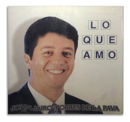 John Jairo Torres De La Pava - Lo Que Amo