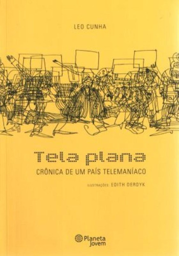 Tela Plana - crônica de um PaísTelemaníaco, de Cunha, Leo. Editora Planeta do Brasil Ltda., capa mole em português, 2012