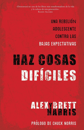 Una Relación Adolescente Contra Las Bajas Expectativas Haz Cosas Difíciles, de Alex & Harris Y Harris. Editorial Unilit, tapa blanda en español