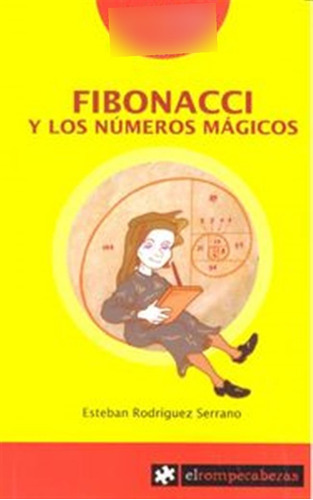 Fibonacci Y Los Numeros Magicos - Rodriguez Serrano, Esteban