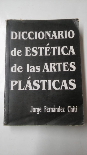 Diccionario De Estetica De Artes Plasticas F.chiti 