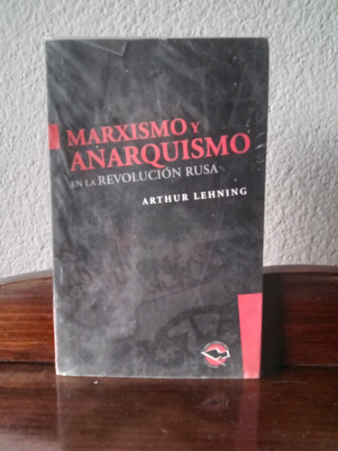 Marxismo Y Anarquismo En La Revolución Rusa - Arthur Lehning