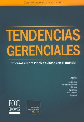 Tendencias Gerenciales. 12 Casos Empresariales Exitosos En E, De Vários Autores. Editorial Tendencias En Español